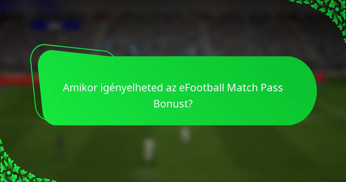 Amikor igényelheted az eFootball Match Pass Bonust?