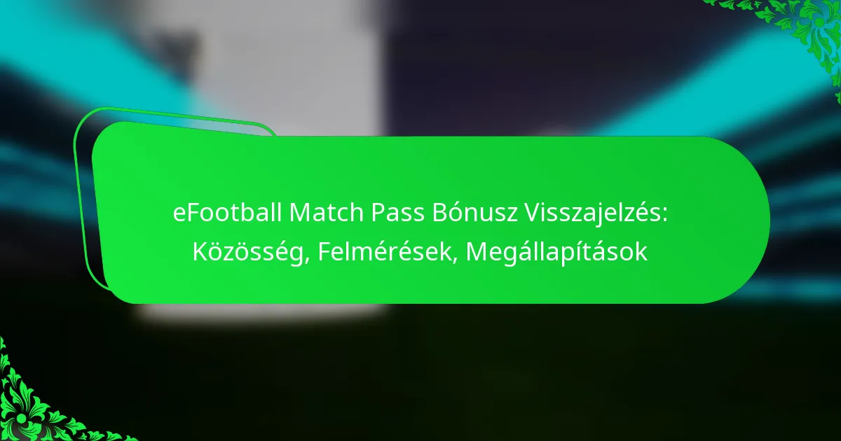 eFootball Match Pass Bónusz Visszajelzés: Közösség, Felmérések, Megállapítások