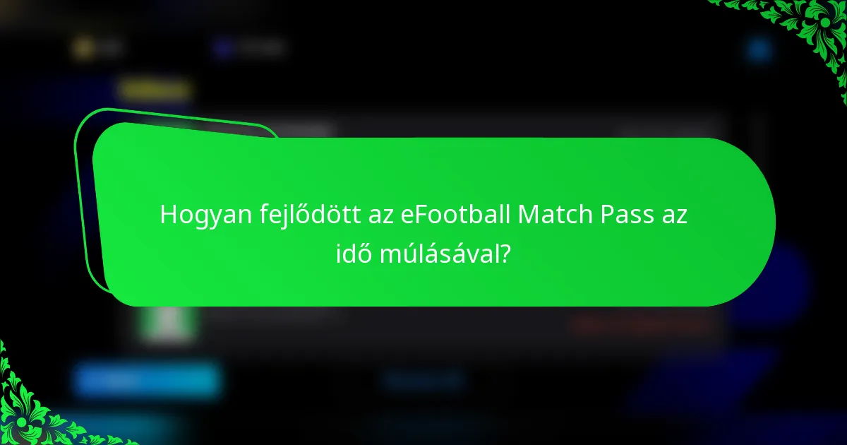 Hogyan fejlődött az eFootball Match Pass az idő múlásával?