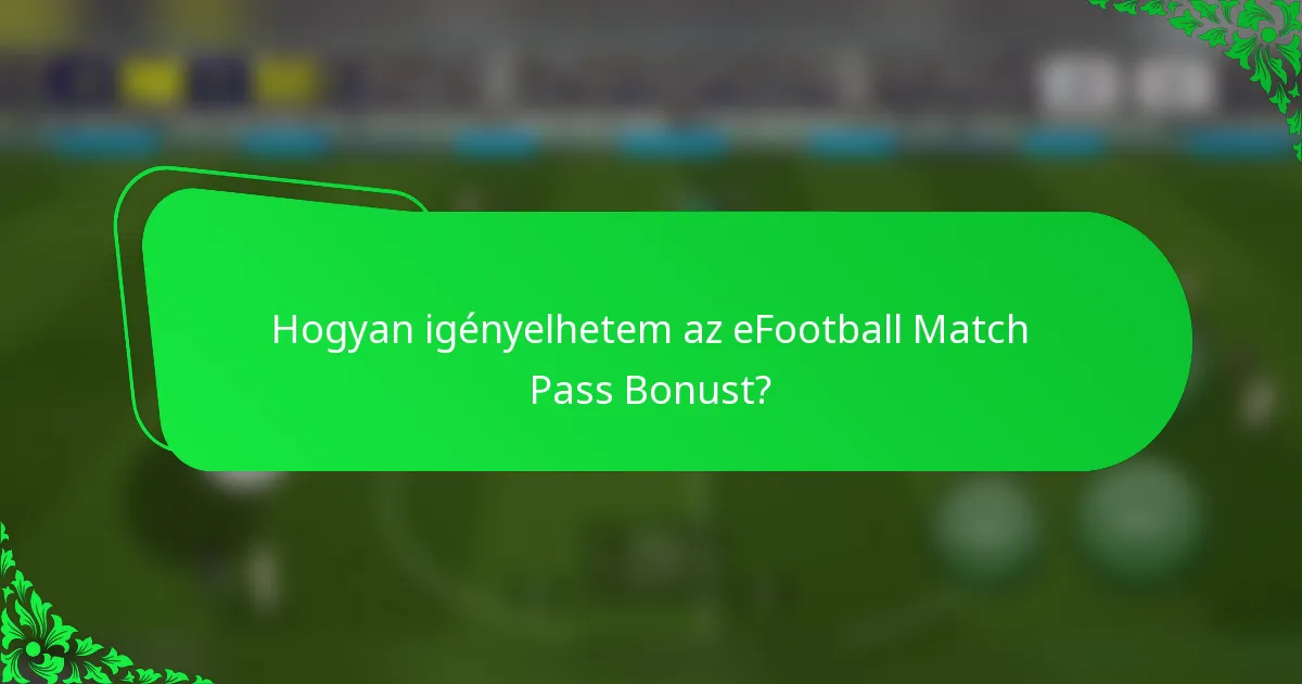 Hogyan igényelhetem az eFootball Match Pass Bonust?
