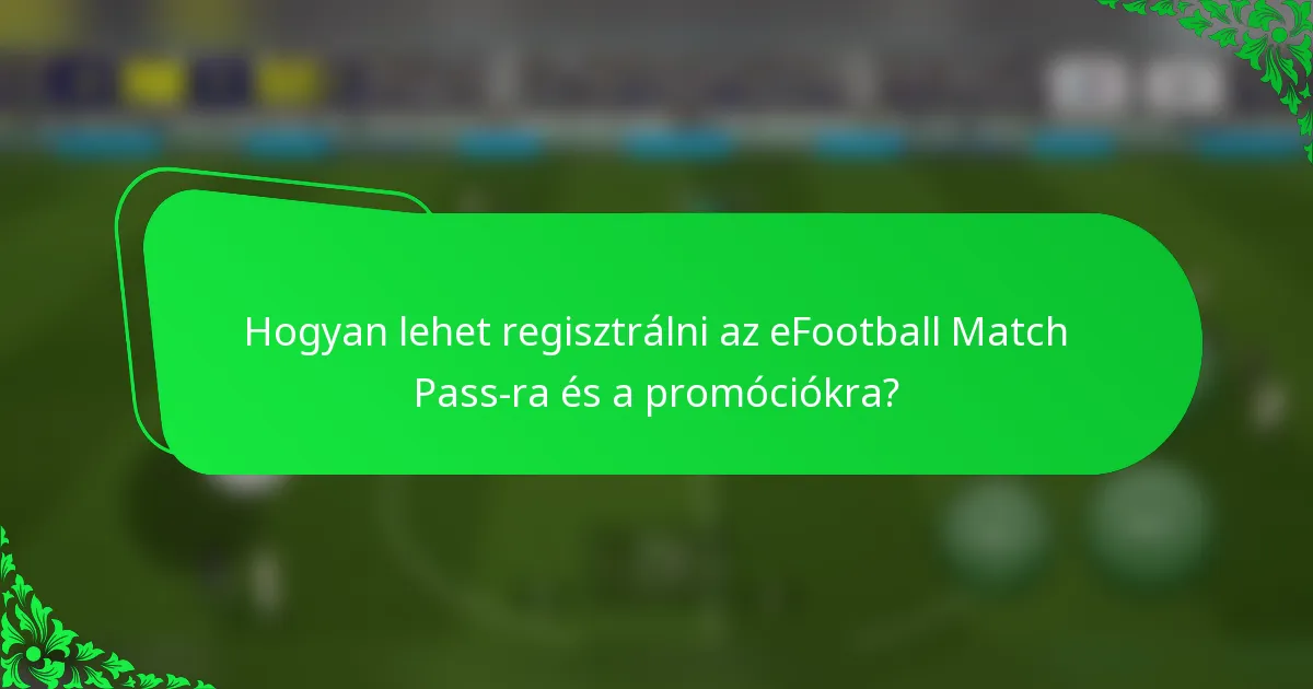 Hogyan lehet regisztrálni az eFootball Match Pass-ra és a promóciókra?