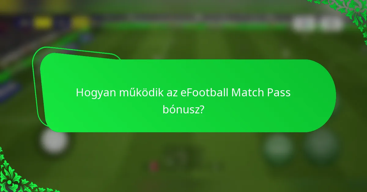 Hogyan működik az eFootball Match Pass bónusz?