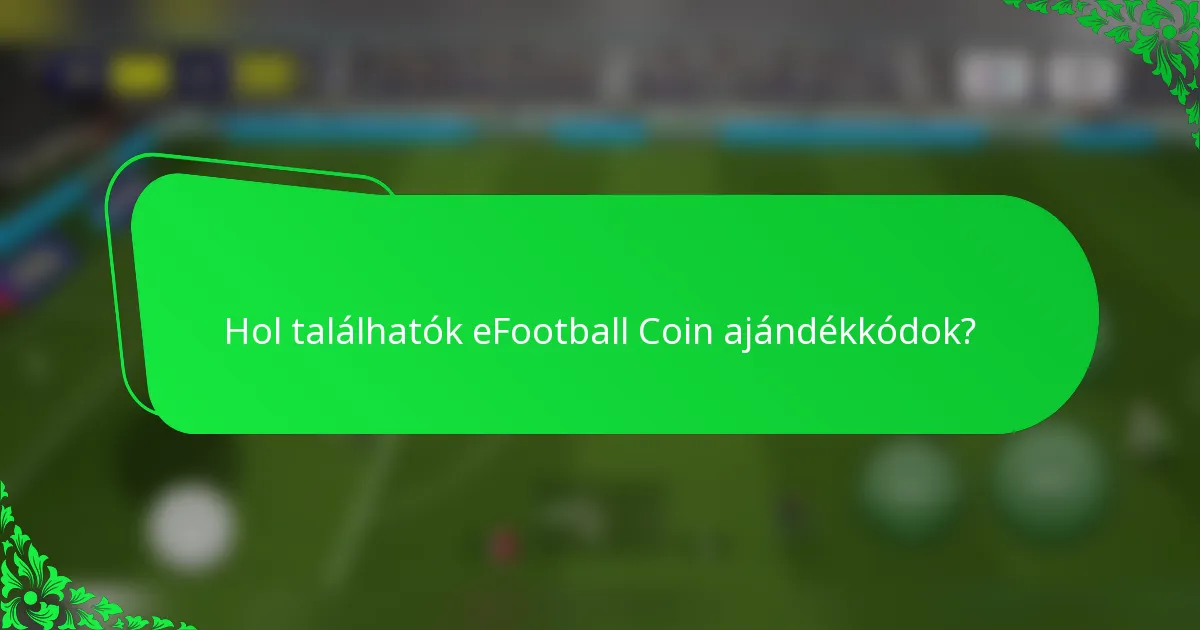 Hol találhatók eFootball Coin ajándékkódok?