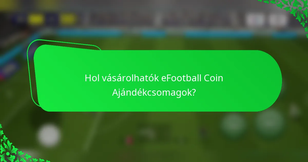 Hol vásárolhatók eFootball Coin Ajándékcsomagok?