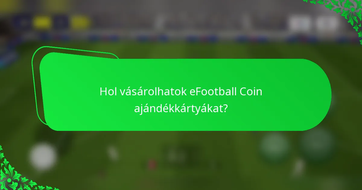 Hol vásárolhatok eFootball Coin ajándékkártyákat?