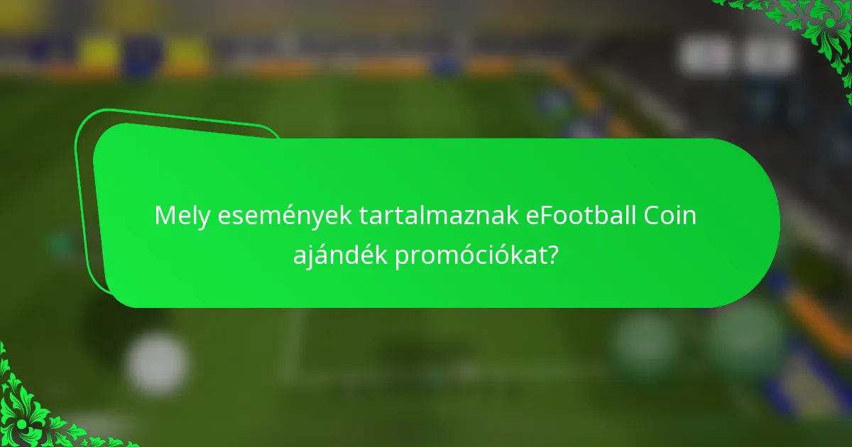 Mely események tartalmaznak eFootball Coin ajándék promóciókat?