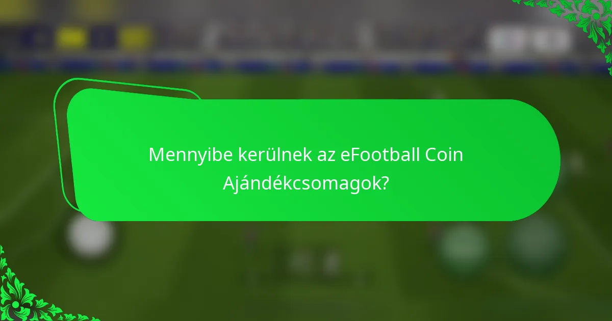 Mennyibe kerülnek az eFootball Coin Ajándékcsomagok?