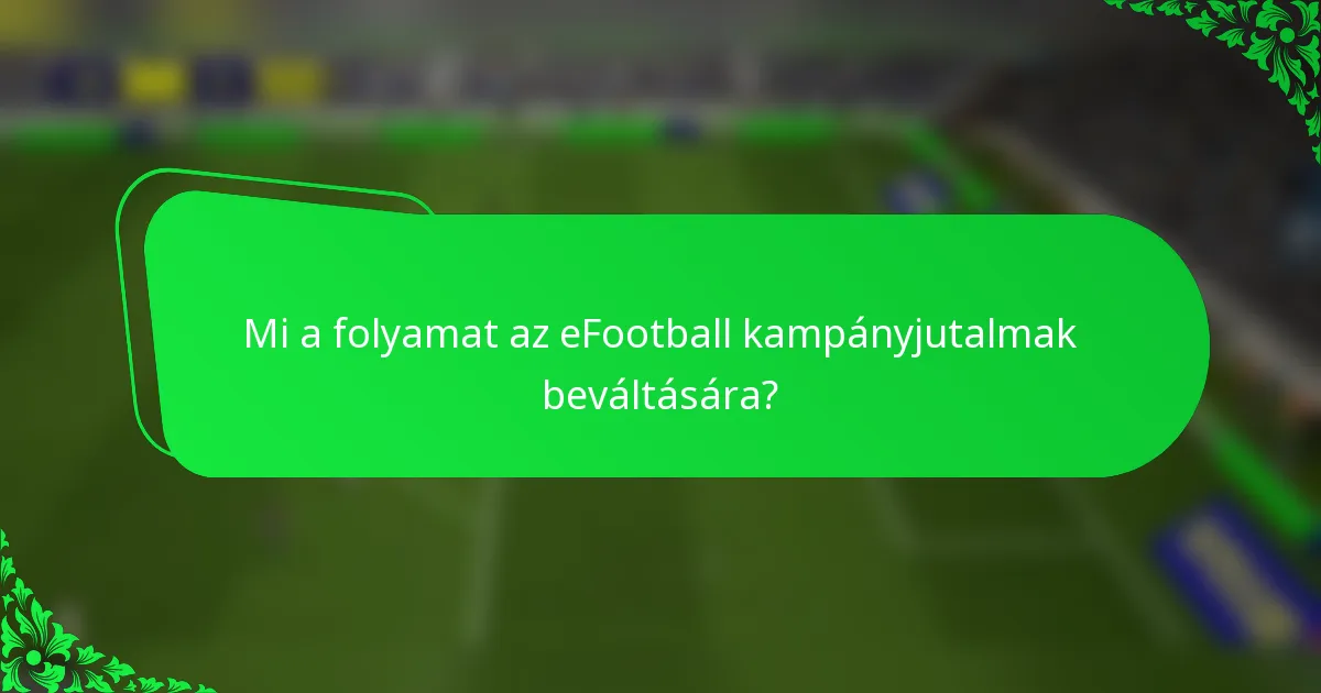 Mi a folyamat az eFootball kampányjutalmak beváltására?