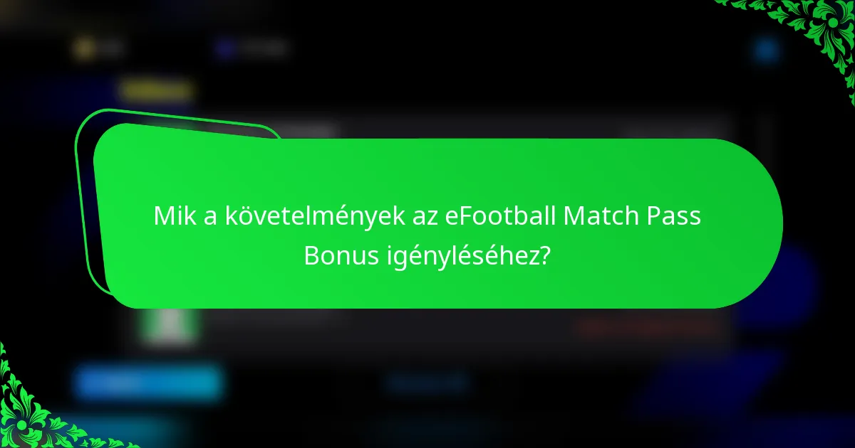 Mik a követelmények az eFootball Match Pass Bonus igényléséhez?