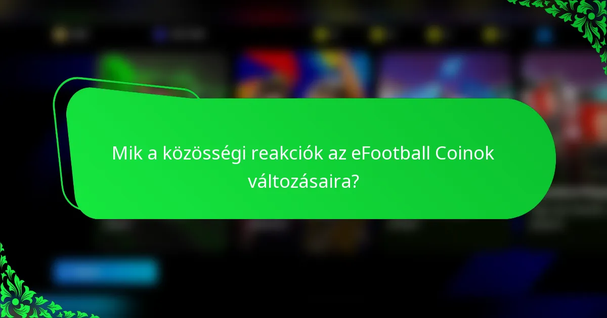 Mik a közösségi reakciók az eFootball Coinok változásaira?