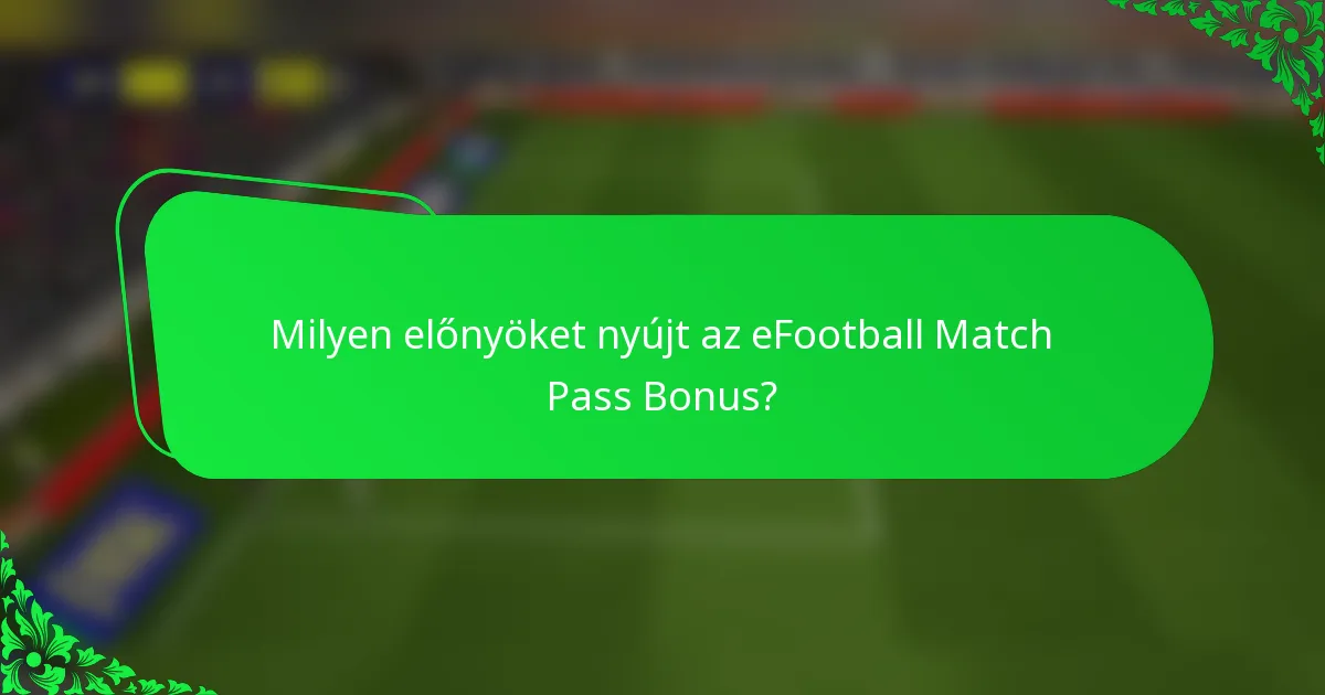 Milyen előnyöket nyújt az eFootball Match Pass Bonus?