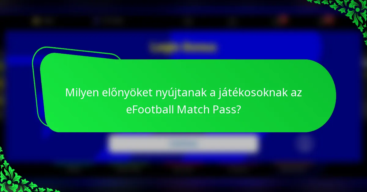 Milyen előnyöket nyújtanak a játékosoknak az eFootball Match Pass?