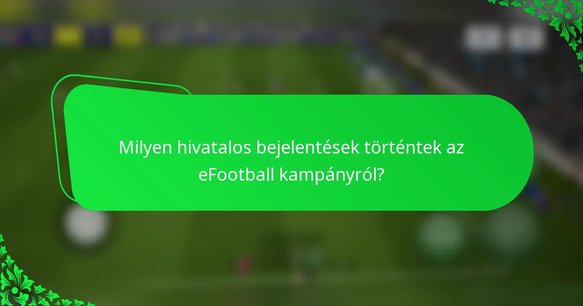 Milyen hivatalos bejelentések történtek az eFootball kampányról?