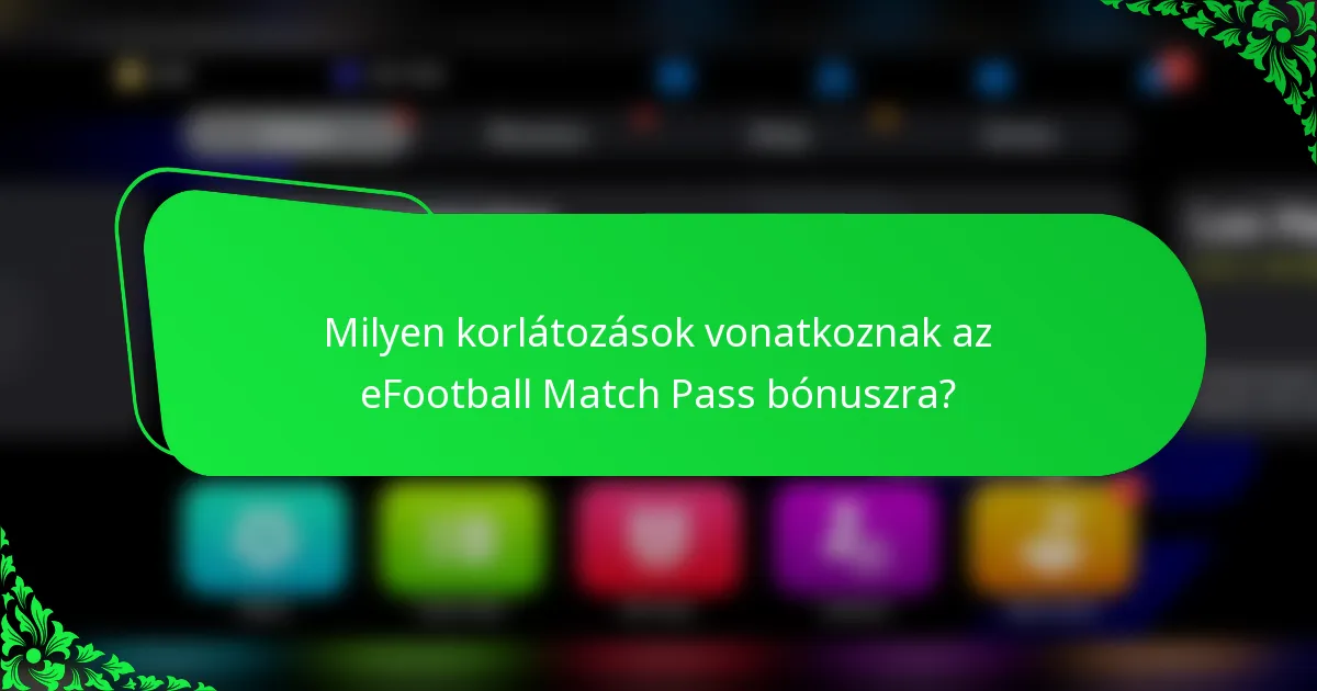 Milyen korlátozások vonatkoznak az eFootball Match Pass bónuszra?