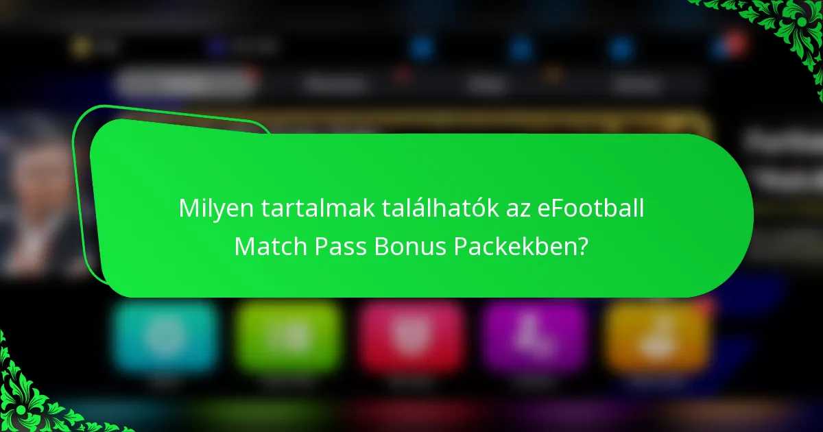 Milyen tartalmak találhatók az eFootball Match Pass Bonus Packekben?